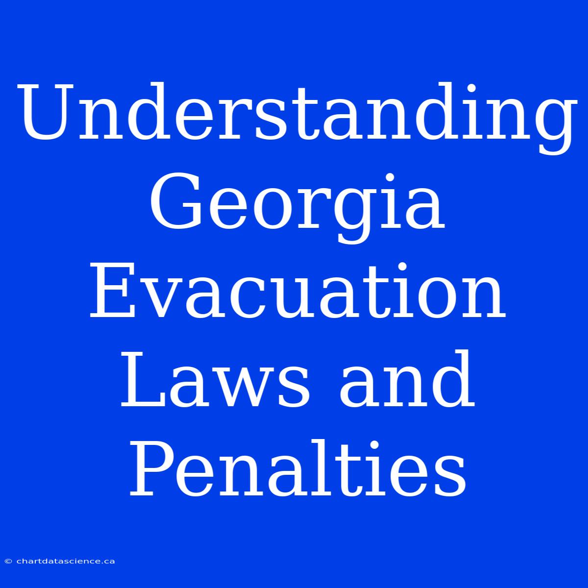 Understanding Georgia Evacuation Laws And Penalties