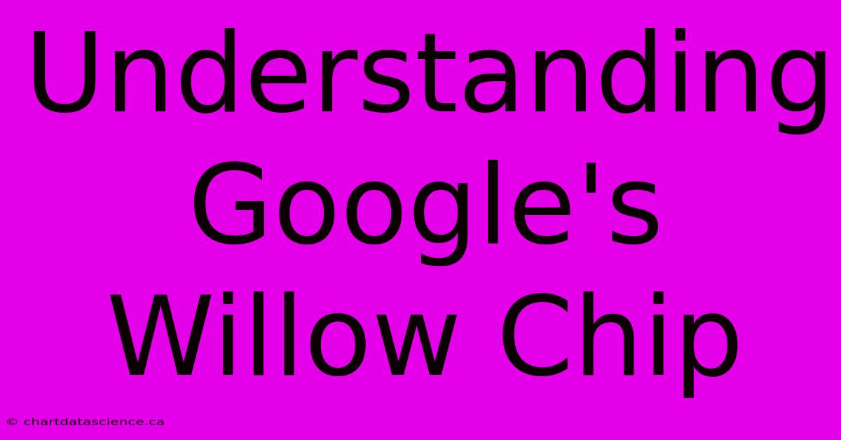 Understanding Google's Willow Chip