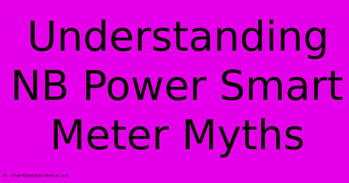 Understanding NB Power Smart Meter Myths