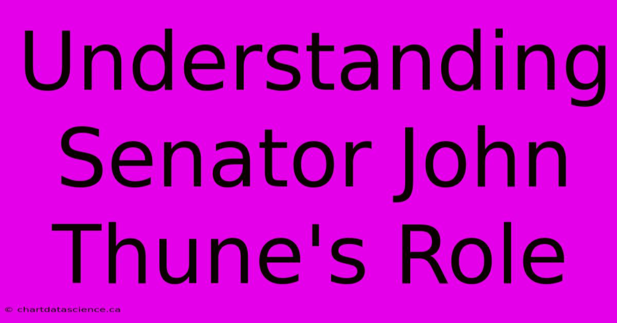 Understanding Senator John Thune's Role