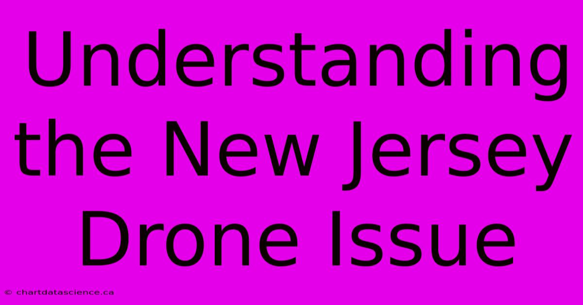 Understanding The New Jersey Drone Issue