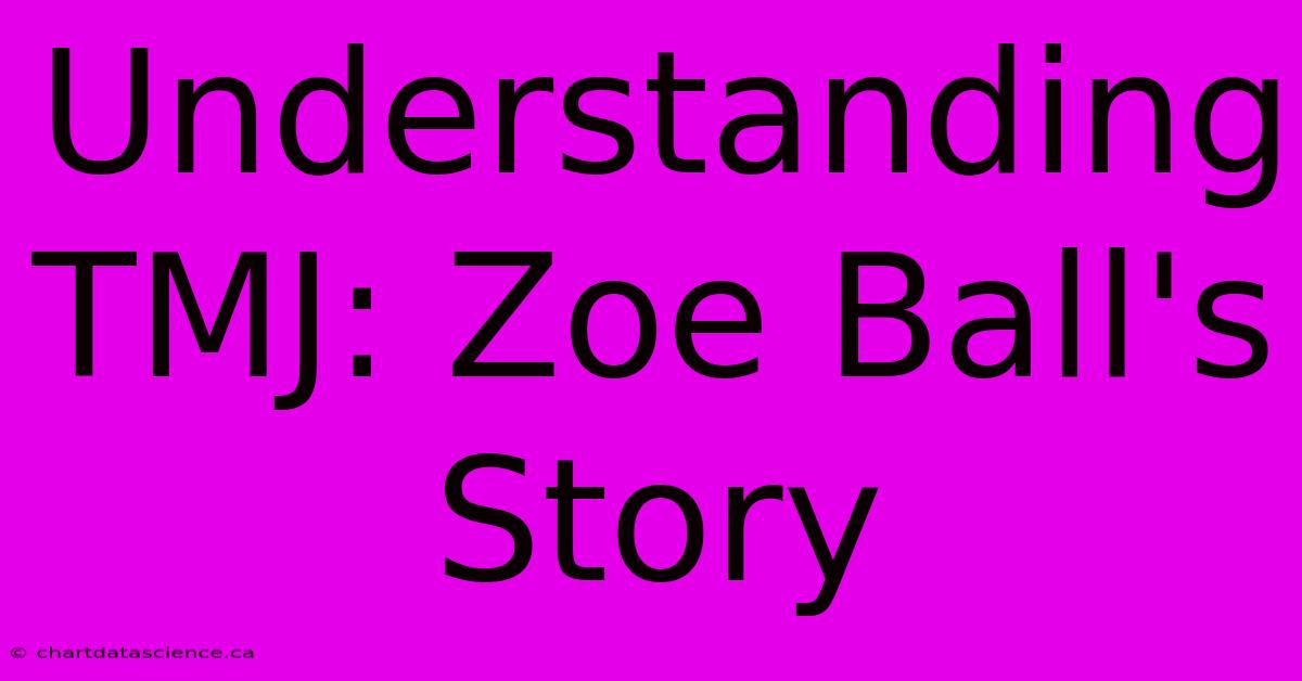 Understanding TMJ: Zoe Ball's Story