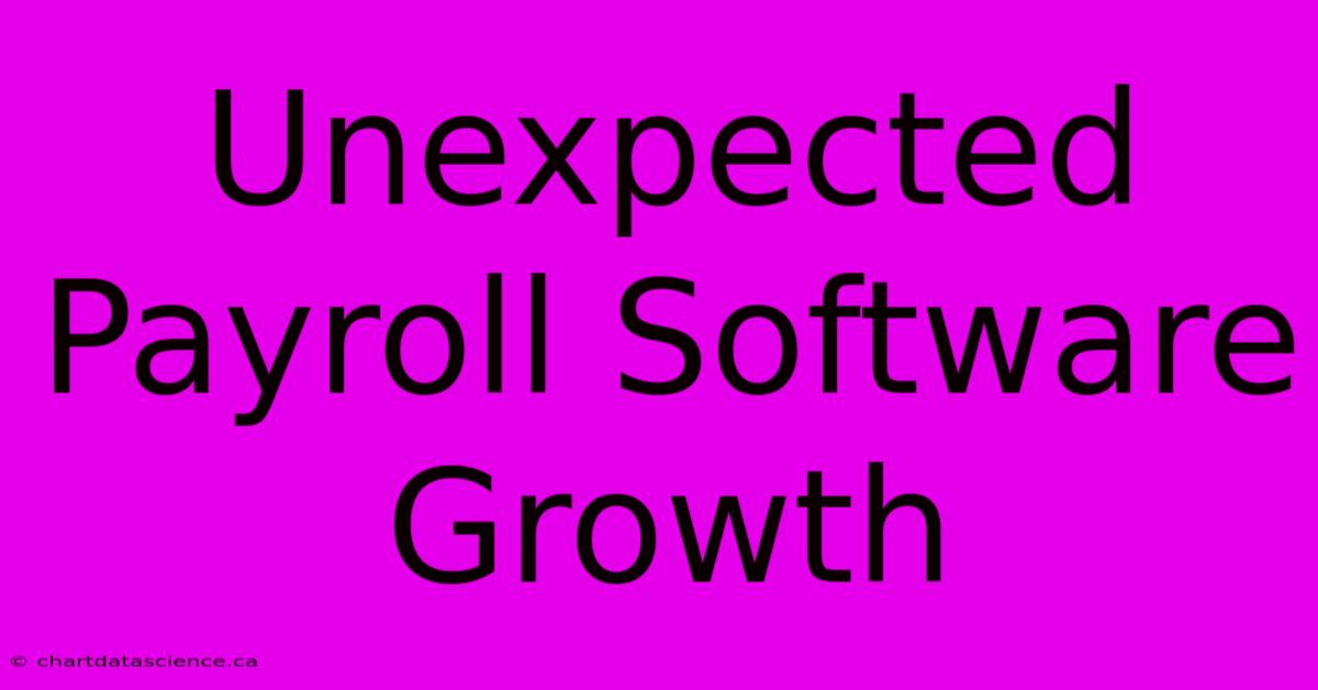 Unexpected Payroll Software Growth