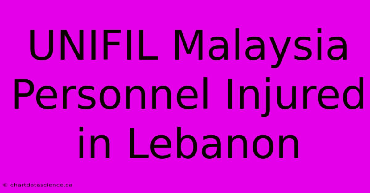 UNIFIL Malaysia Personnel Injured In Lebanon