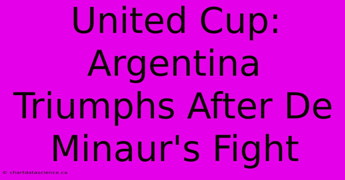 United Cup: Argentina Triumphs After De Minaur's Fight