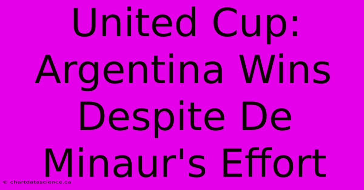 United Cup: Argentina Wins Despite De Minaur's Effort