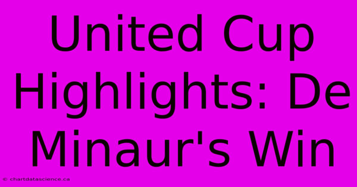 United Cup Highlights: De Minaur's Win