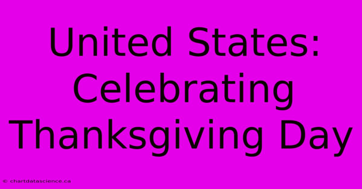 United States: Celebrating Thanksgiving Day