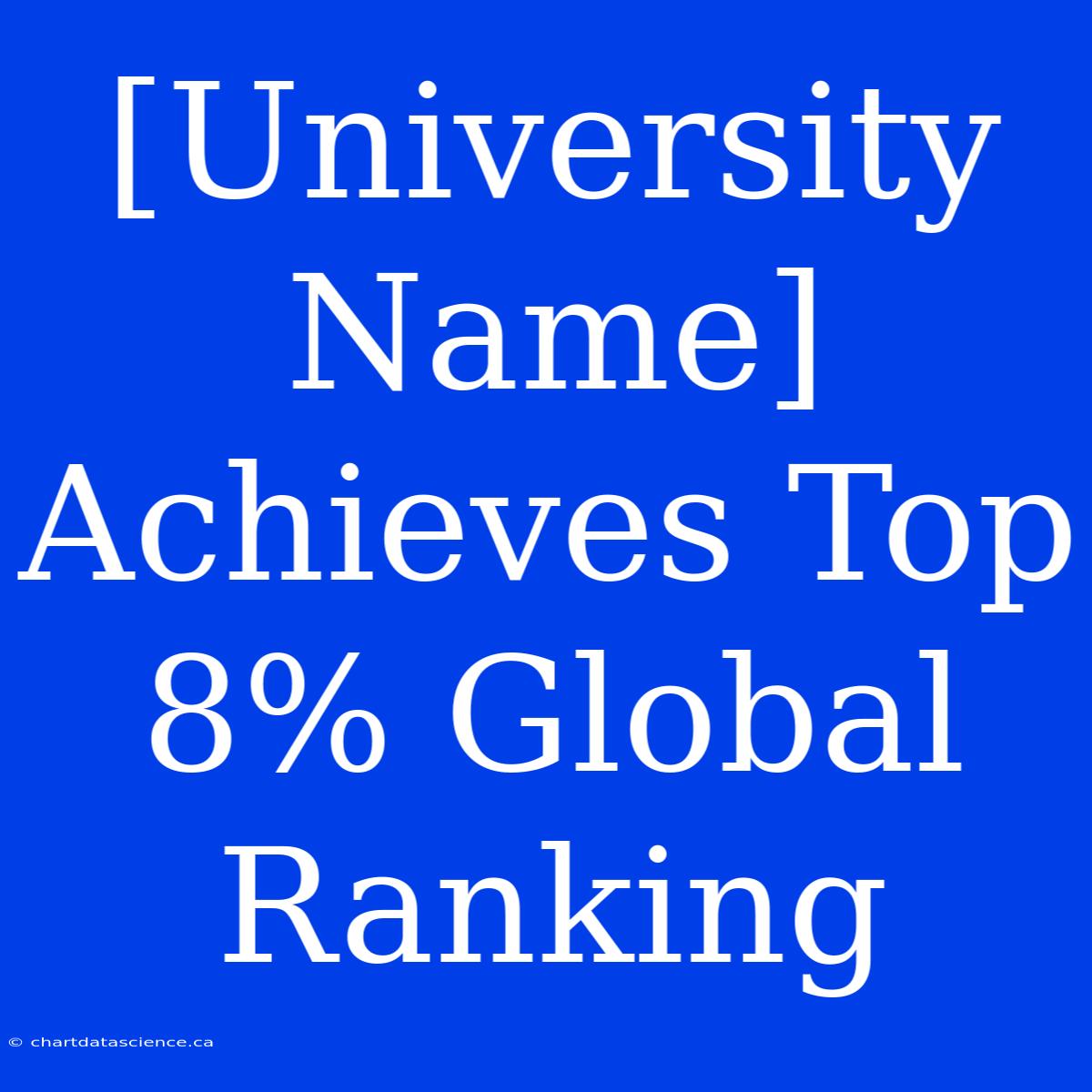 [University Name] Achieves Top 8% Global Ranking