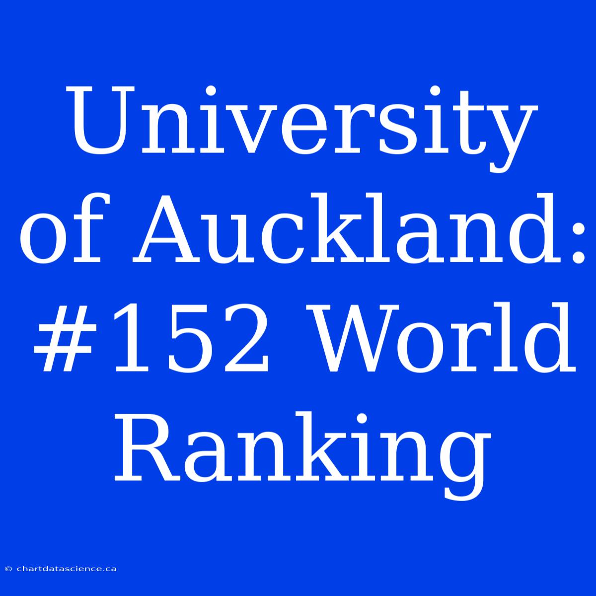 University Of Auckland: #152 World Ranking