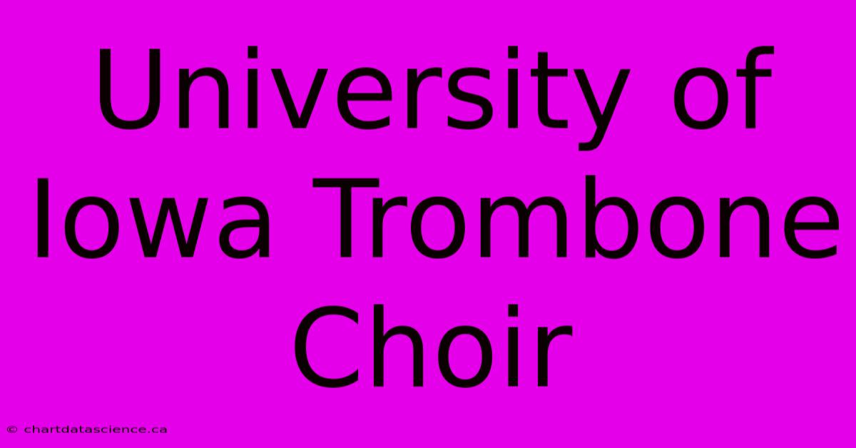 University Of Iowa Trombone Choir