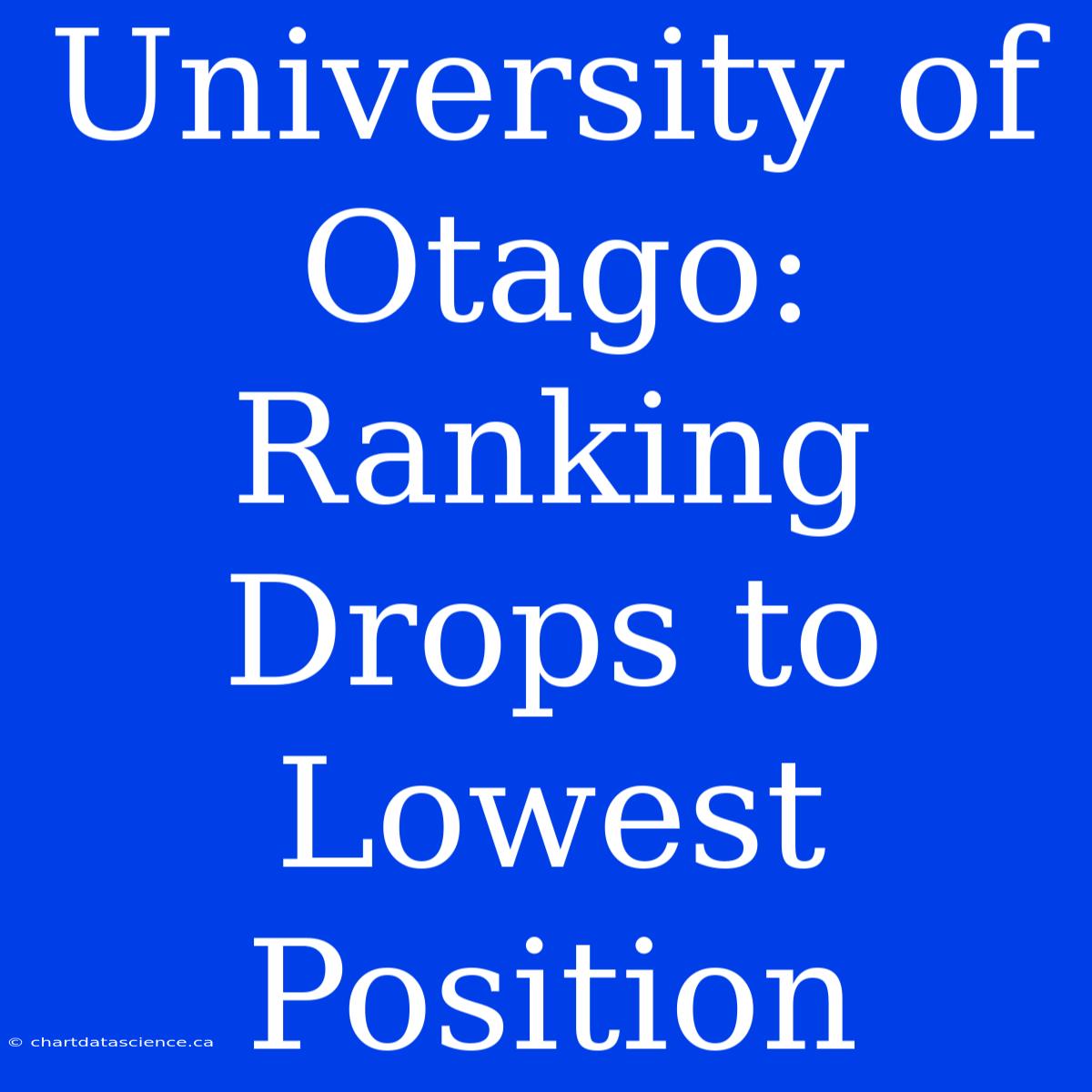 University Of Otago: Ranking Drops To Lowest Position