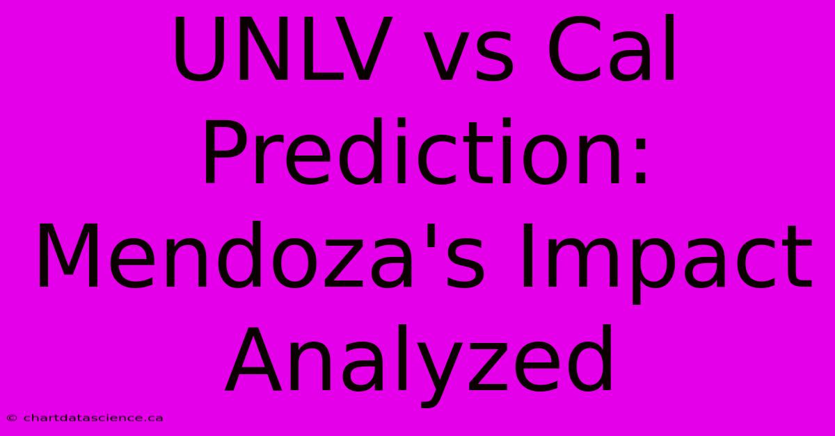 UNLV Vs Cal Prediction: Mendoza's Impact Analyzed