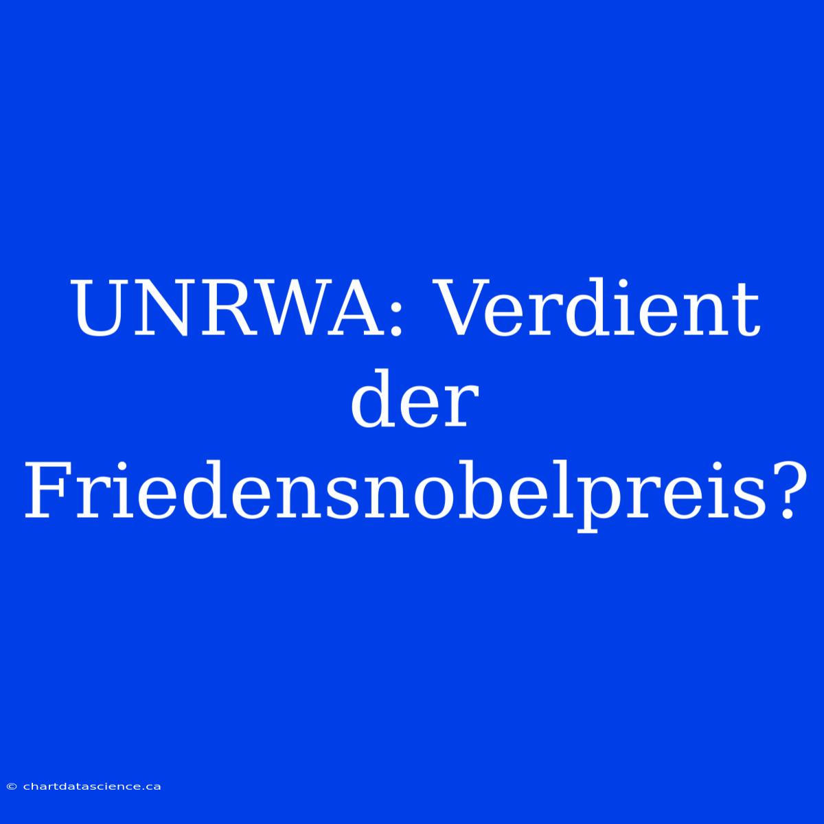 UNRWA: Verdient Der Friedensnobelpreis?