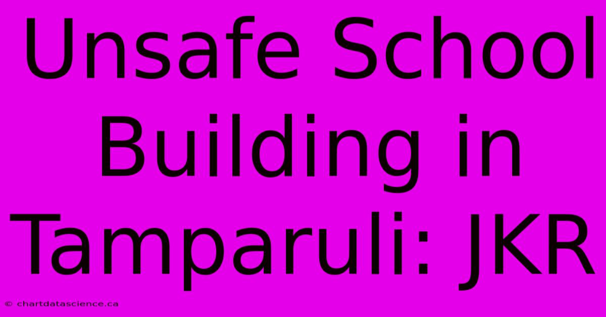 Unsafe School Building In Tamparuli: JKR