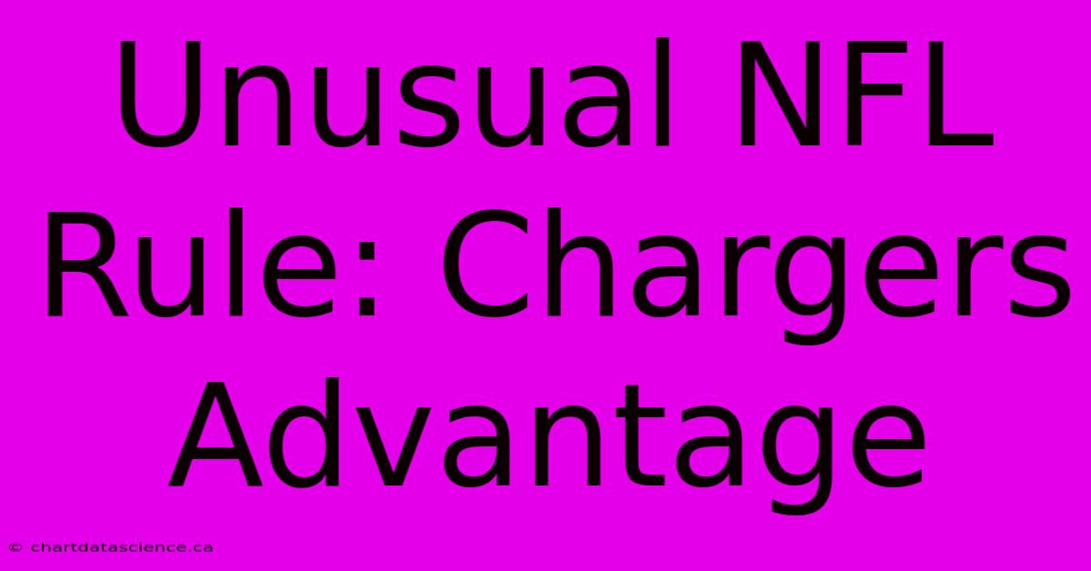 Unusual NFL Rule: Chargers Advantage