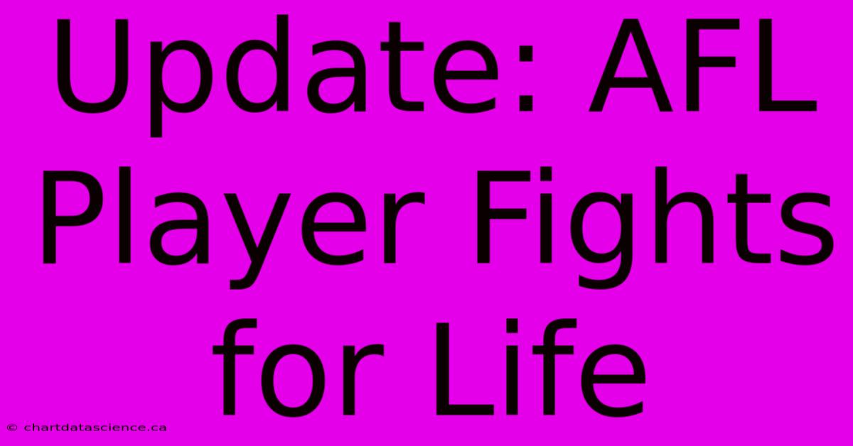 Update: AFL Player Fights For Life