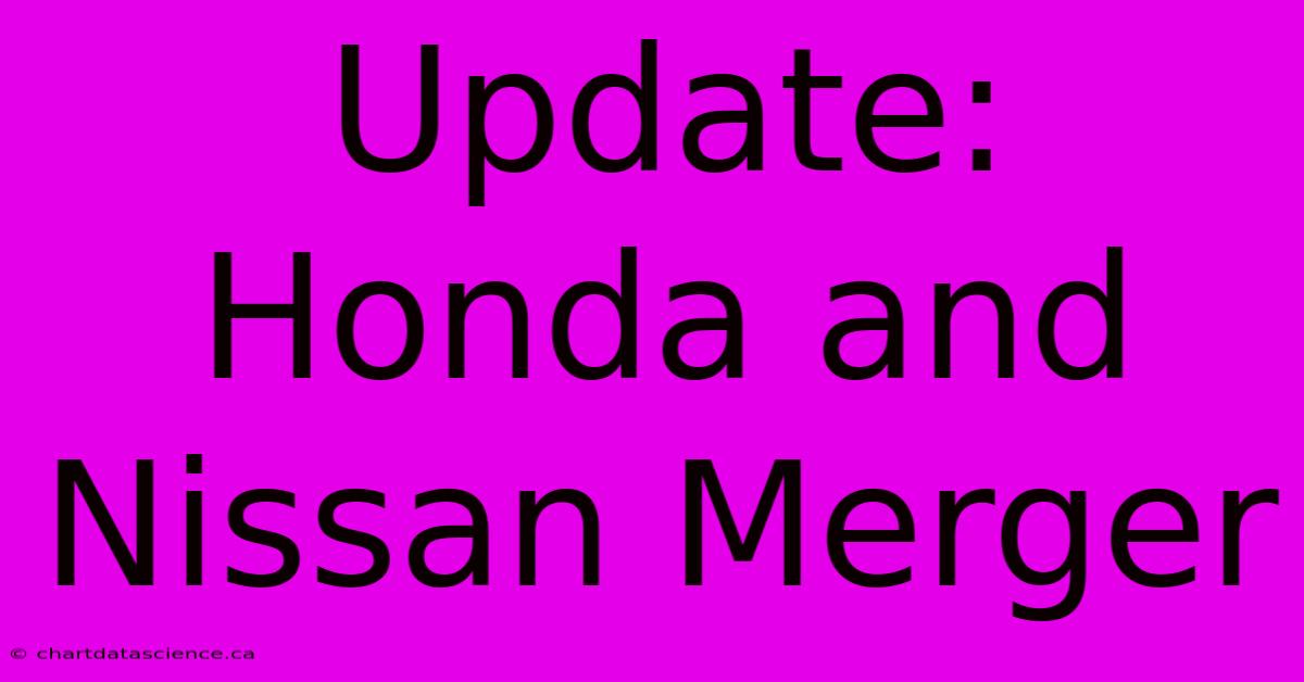 Update: Honda And Nissan Merger