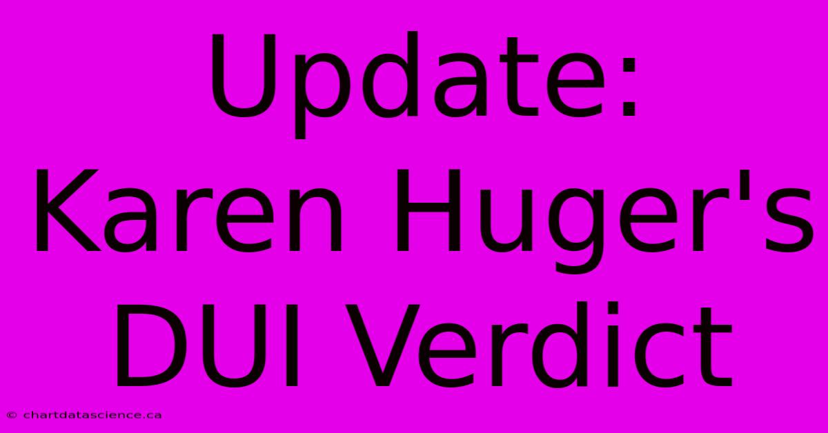 Update: Karen Huger's DUI Verdict