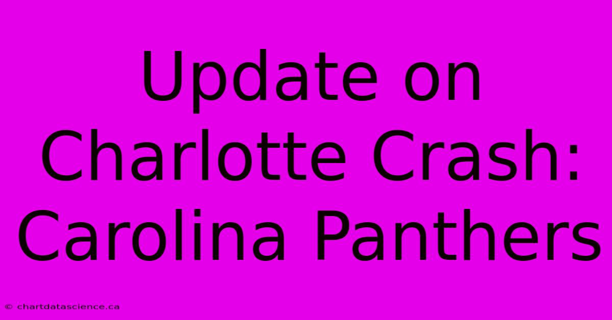 Update On Charlotte Crash: Carolina Panthers