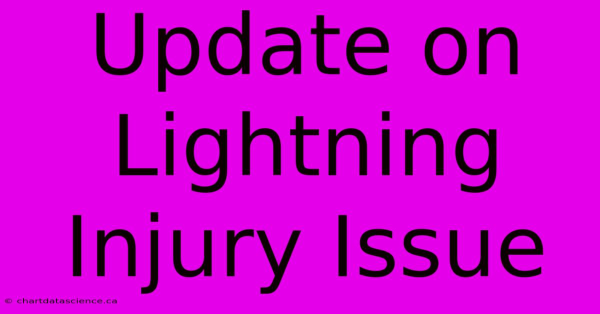 Update On Lightning Injury Issue