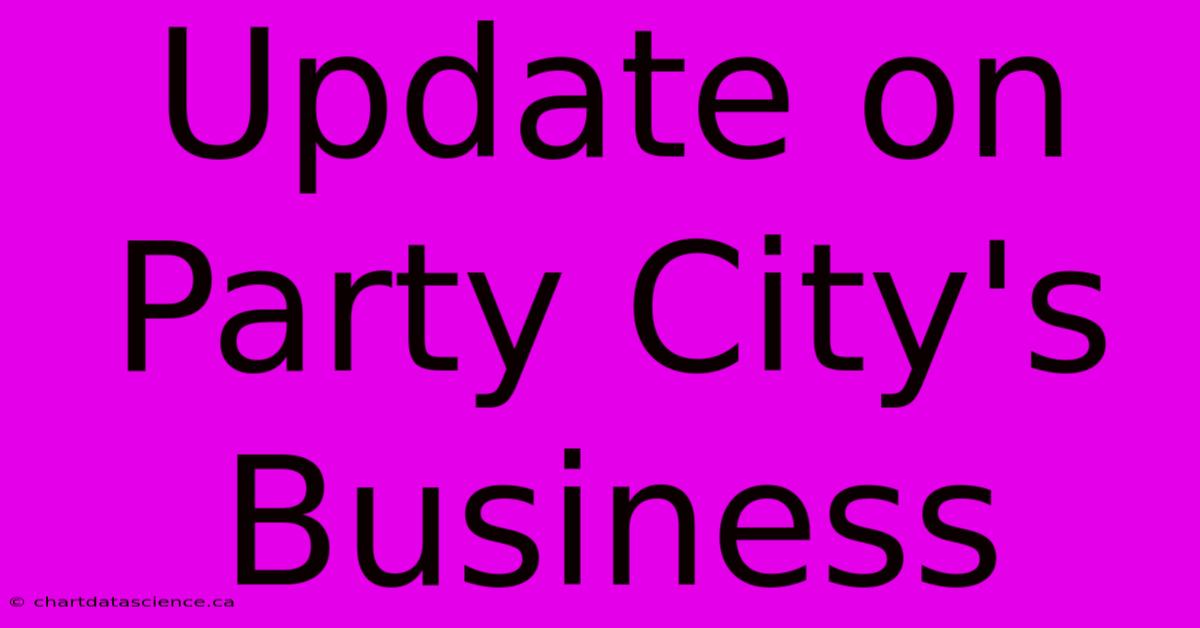 Update On Party City's Business