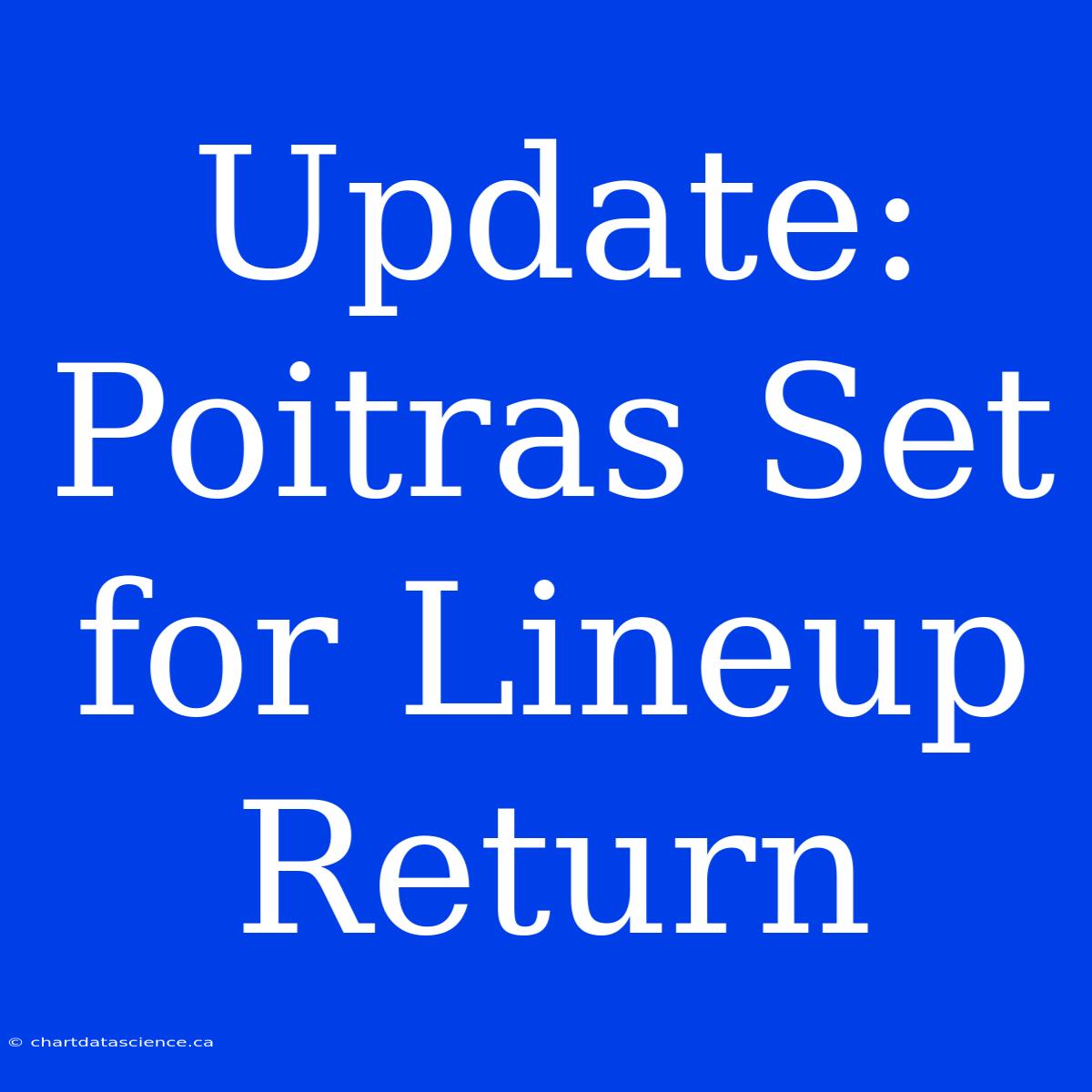 Update: Poitras Set For Lineup Return