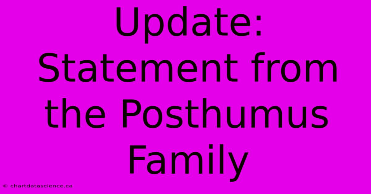 Update: Statement From The Posthumus Family