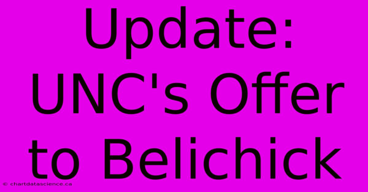 Update: UNC's Offer To Belichick