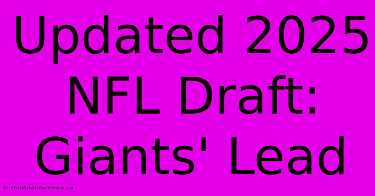 Updated 2025 NFL Draft: Giants' Lead