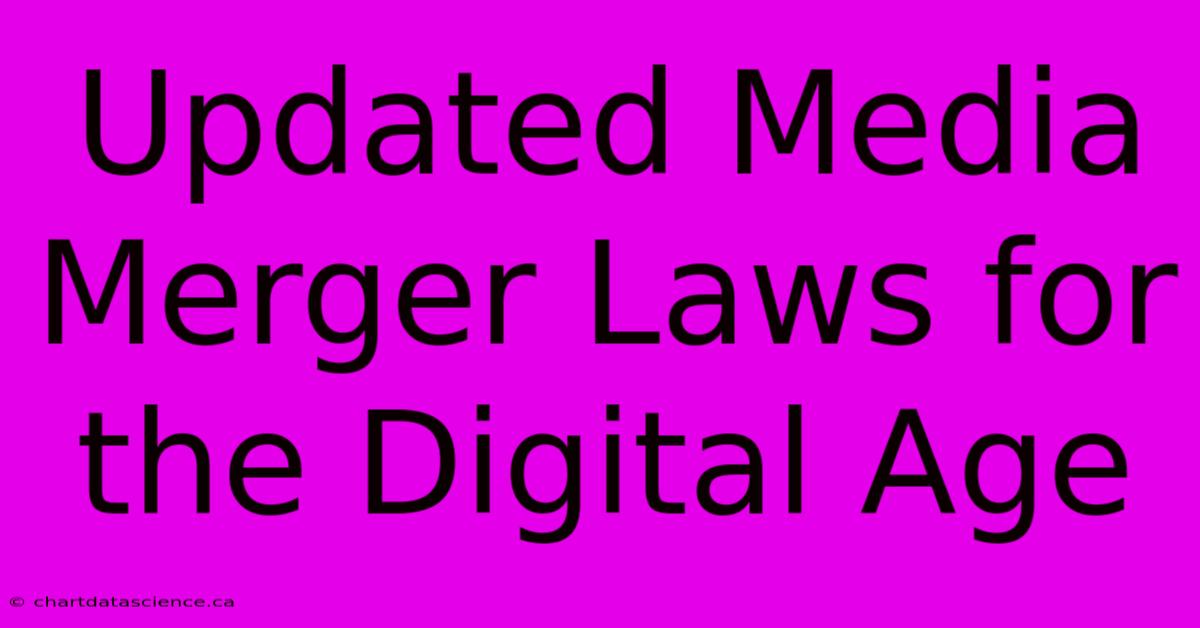 Updated Media Merger Laws For The Digital Age