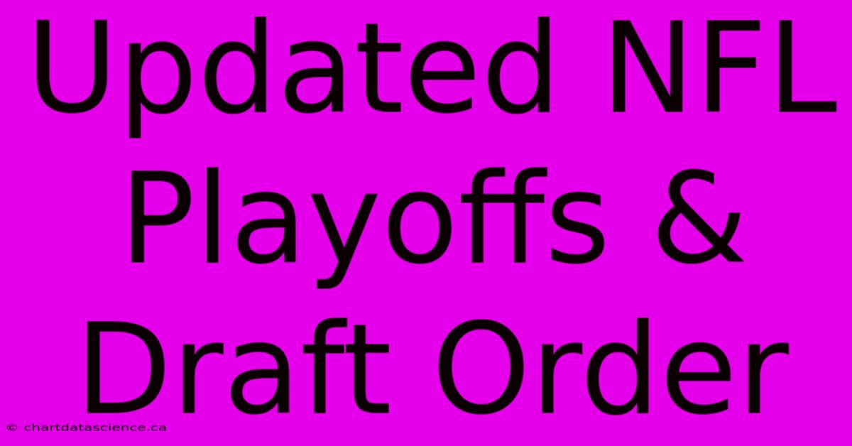 Updated NFL Playoffs & Draft Order