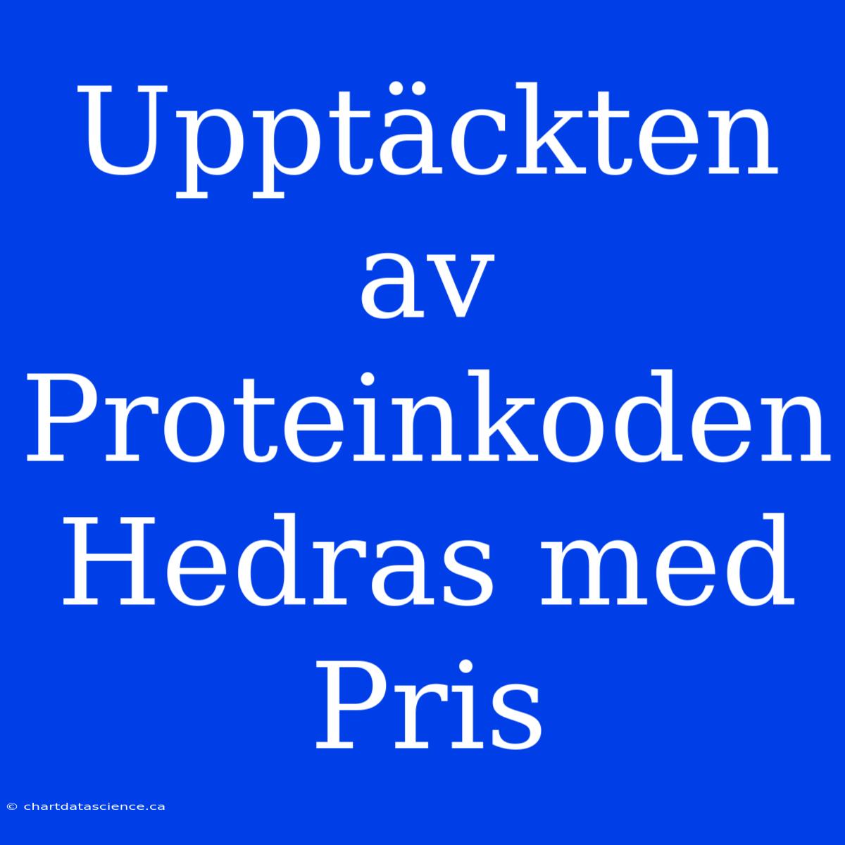 Upptäckten Av Proteinkoden Hedras Med Pris