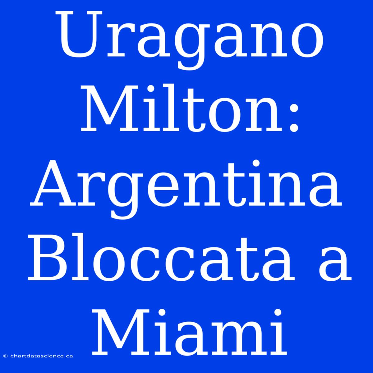 Uragano Milton: Argentina Bloccata A Miami