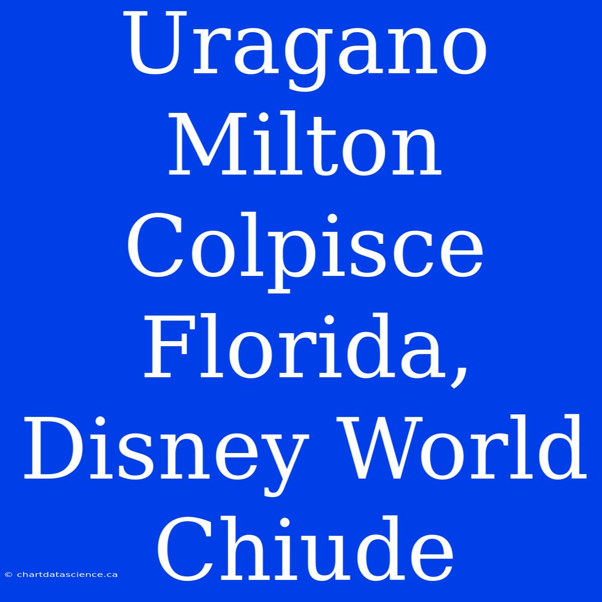 Uragano Milton Colpisce Florida, Disney World Chiude