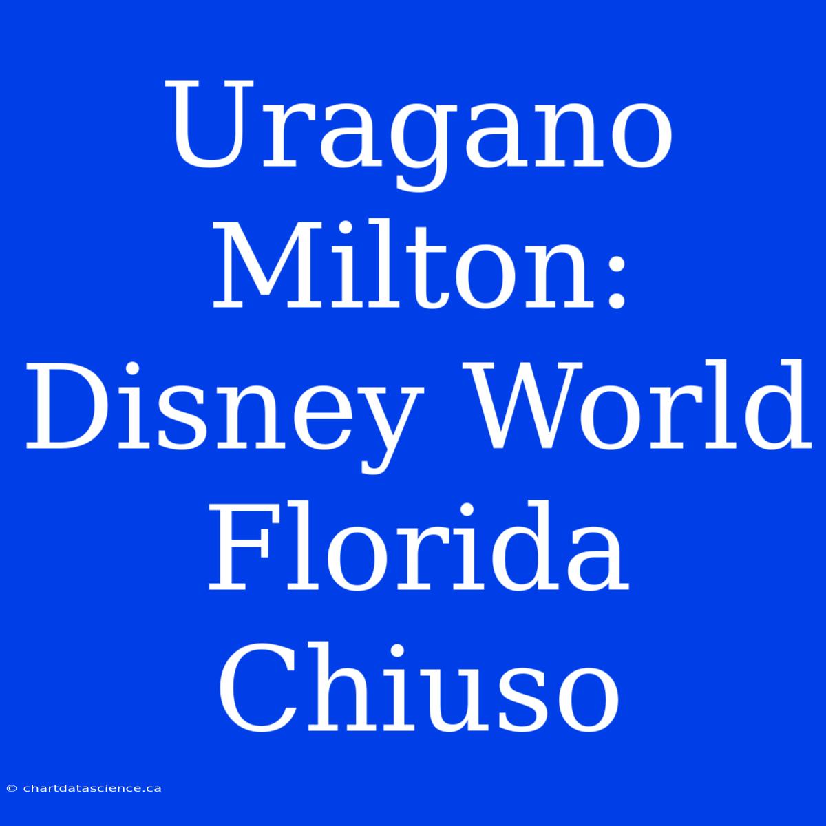 Uragano Milton: Disney World Florida Chiuso