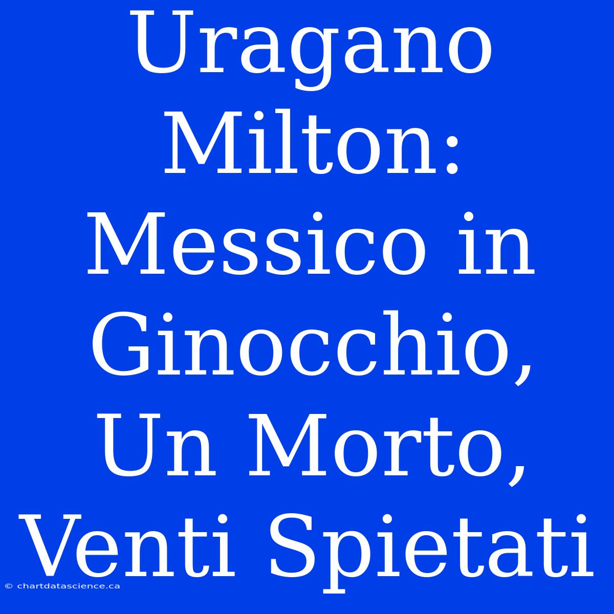 Uragano Milton: Messico In Ginocchio, Un Morto, Venti Spietati