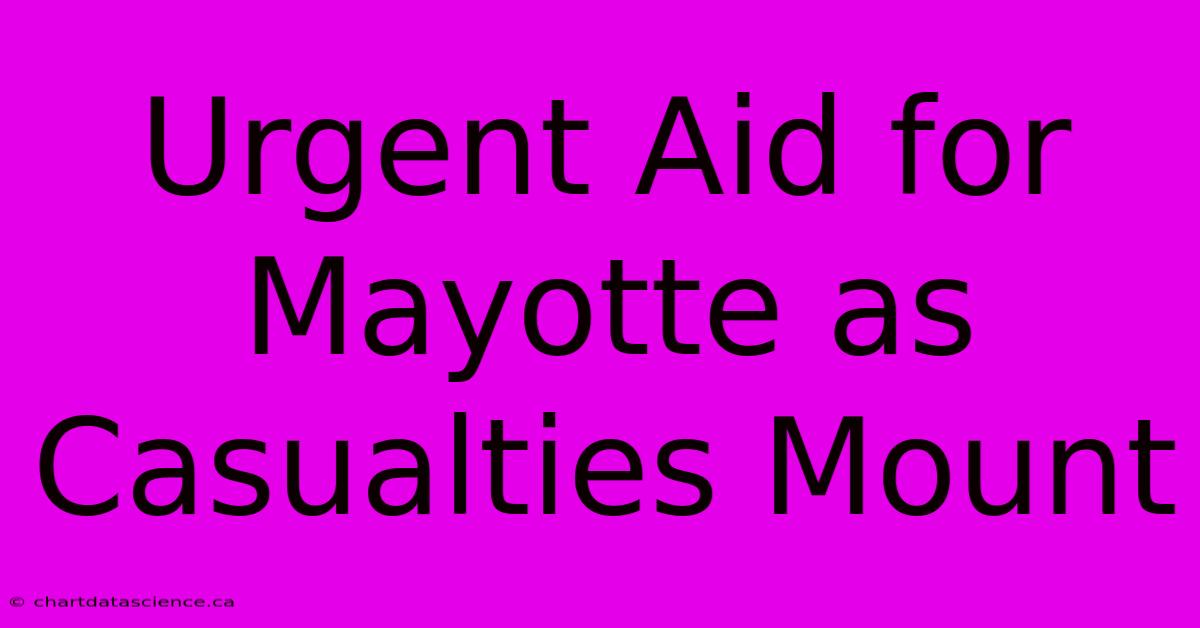 Urgent Aid For Mayotte As Casualties Mount