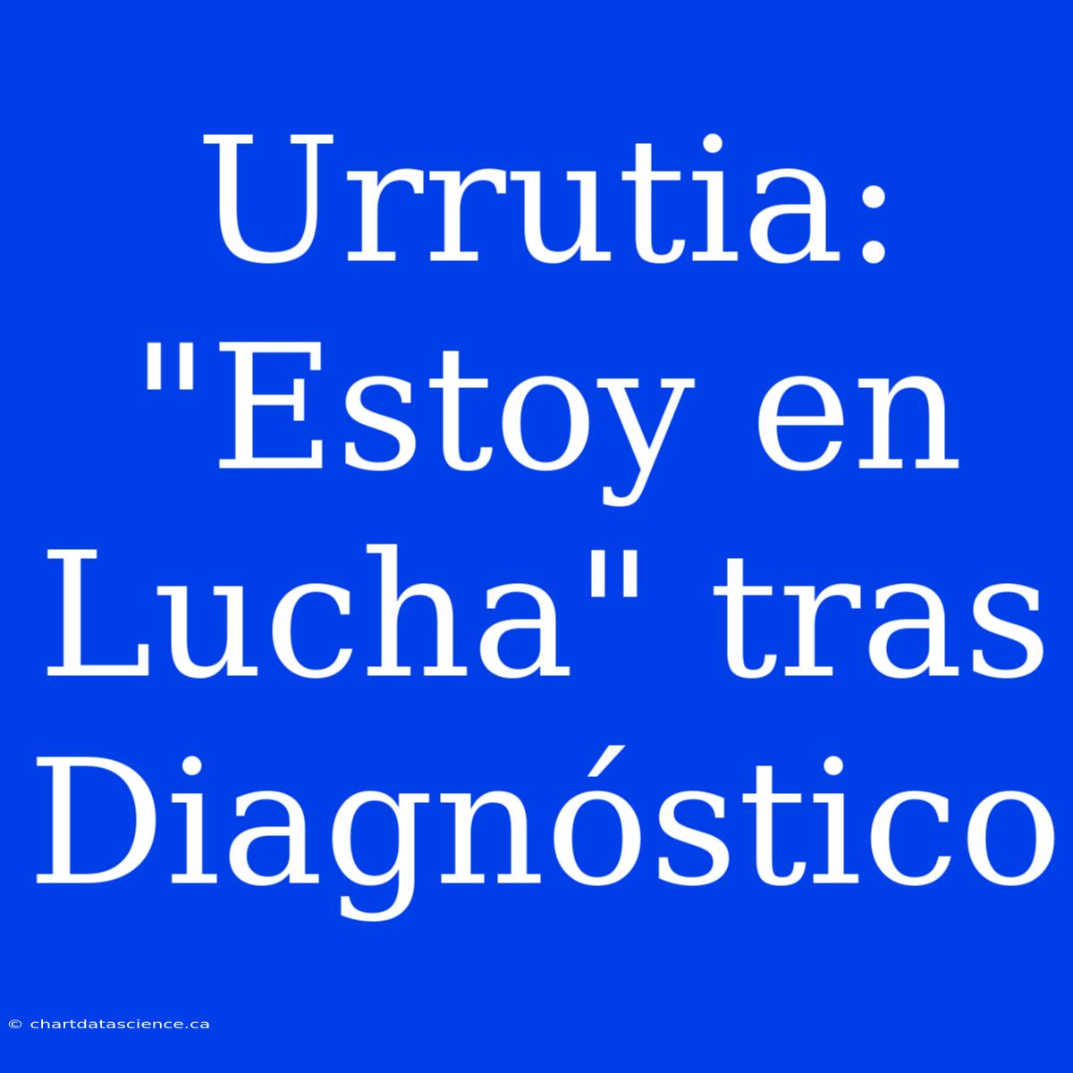 Urrutia: 