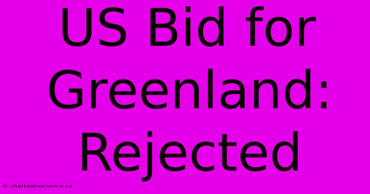 US Bid For Greenland: Rejected