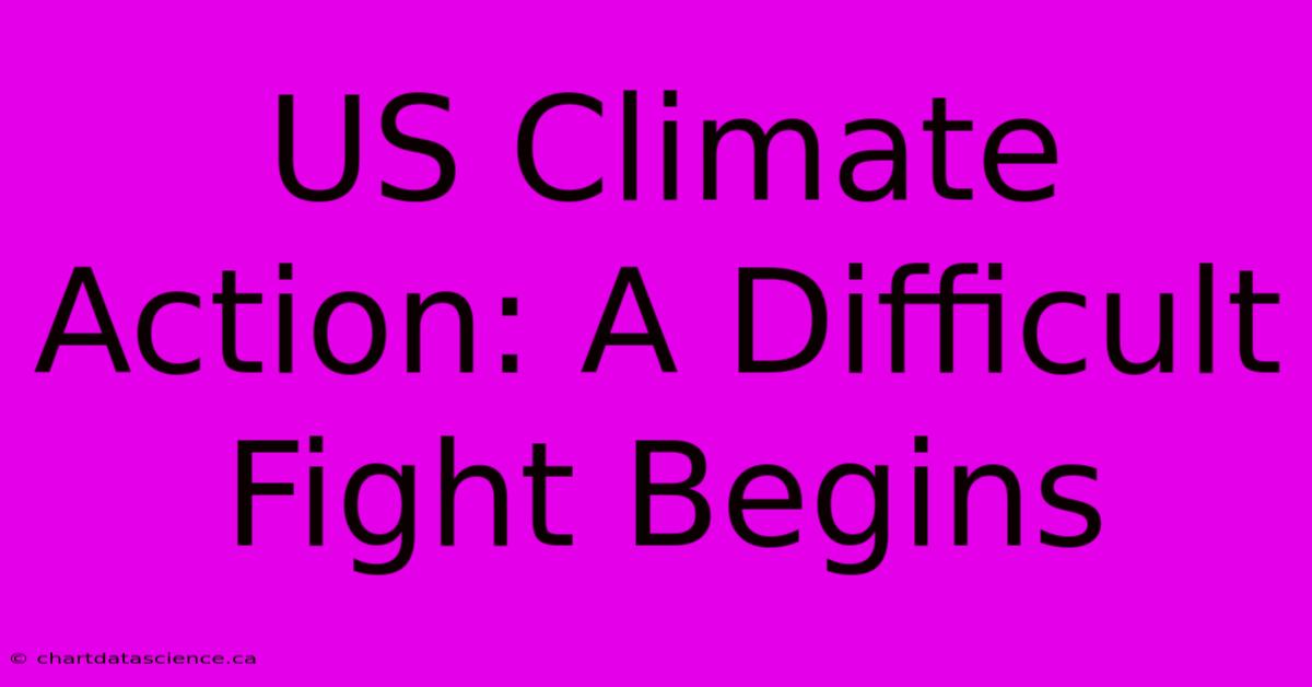 US Climate Action: A Difficult Fight Begins