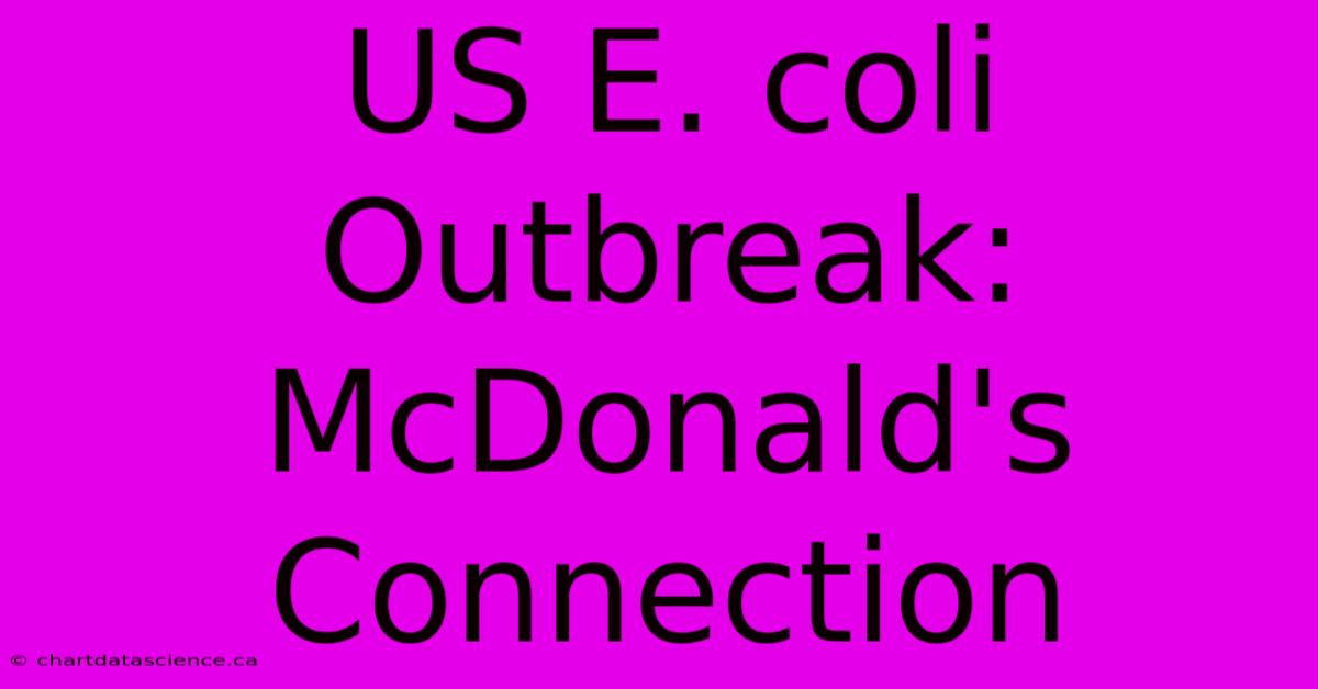 US E. Coli Outbreak: McDonald's Connection