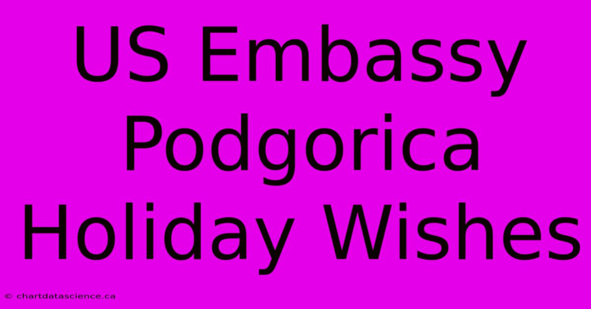 US Embassy Podgorica Holiday Wishes