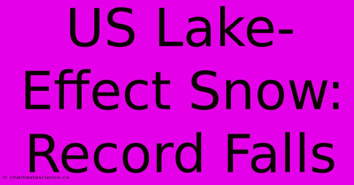 US Lake-Effect Snow: Record Falls