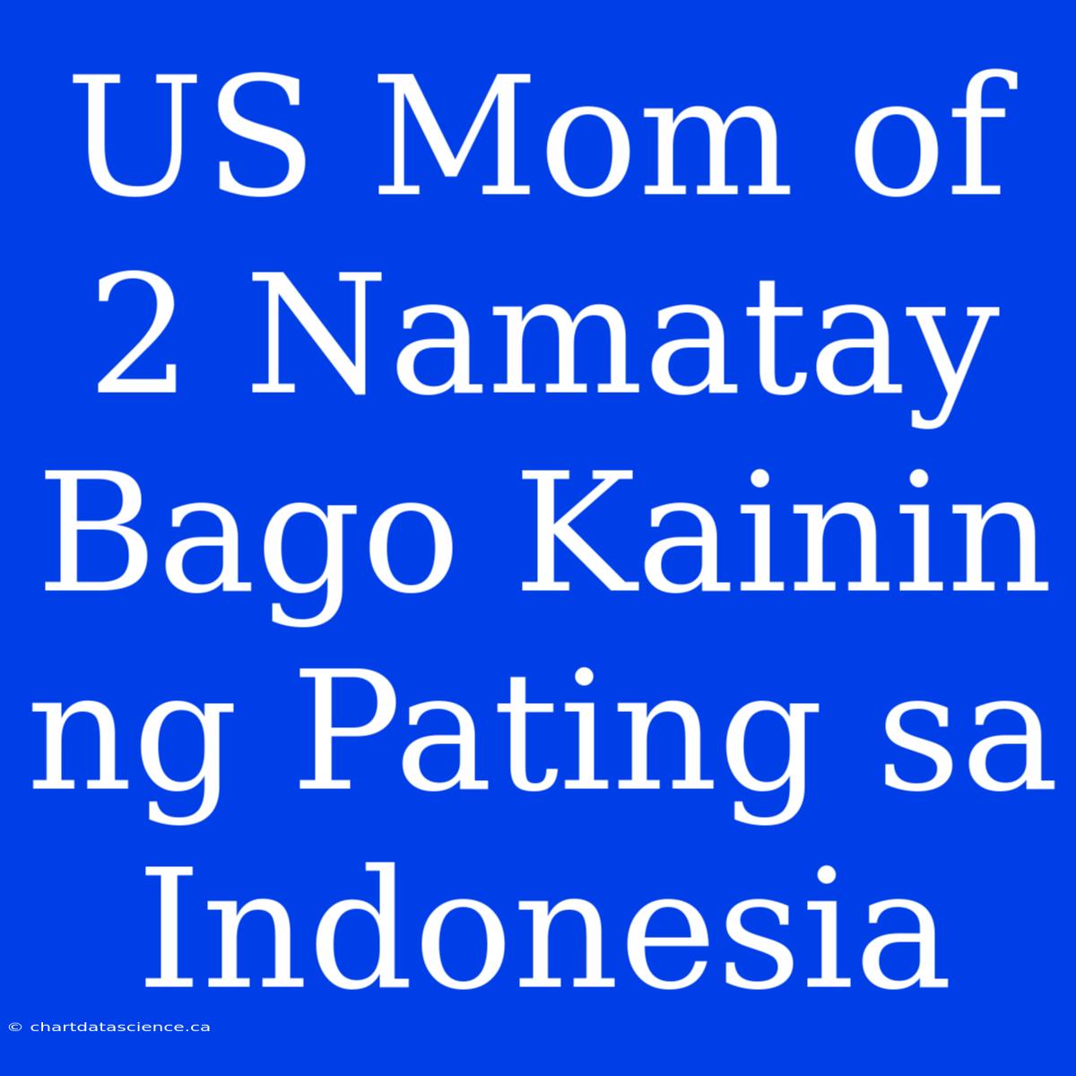 US Mom Of 2 Namatay Bago Kainin Ng Pating Sa Indonesia