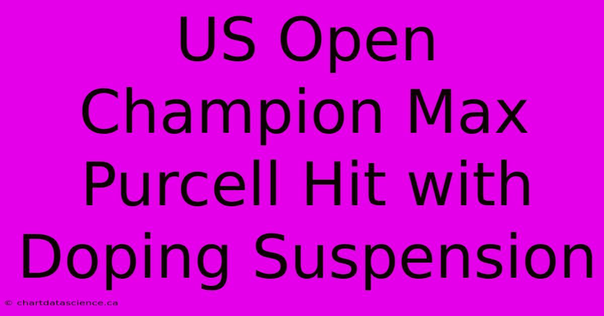 US Open Champion Max Purcell Hit With Doping Suspension