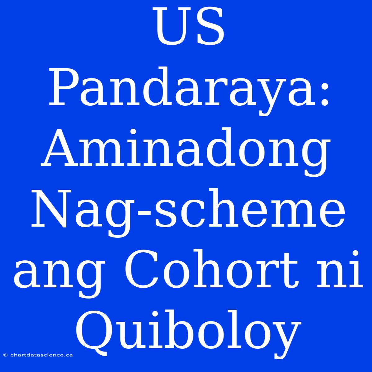 US Pandaraya: Aminadong Nag-scheme Ang Cohort Ni Quiboloy