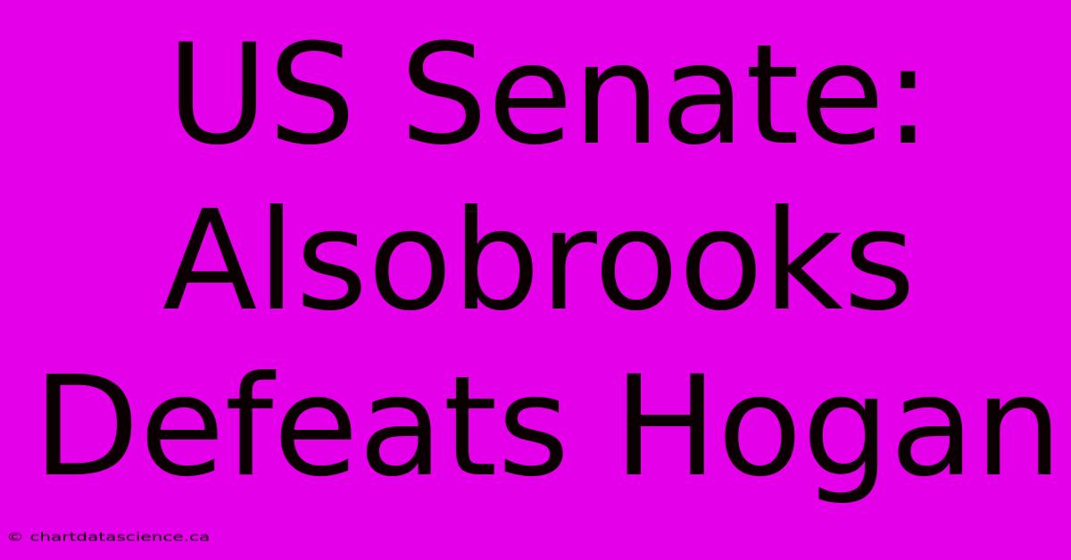 US Senate: Alsobrooks Defeats Hogan 