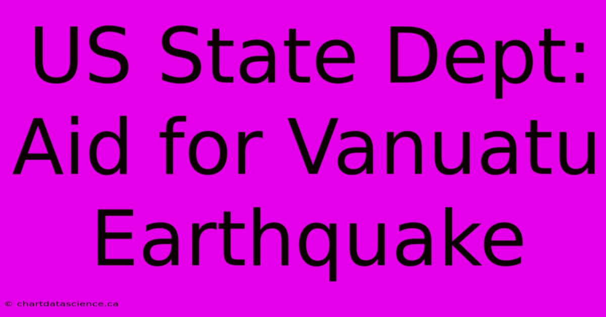 US State Dept: Aid For Vanuatu Earthquake