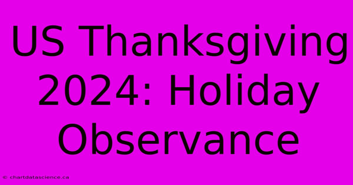 US Thanksgiving 2024: Holiday Observance